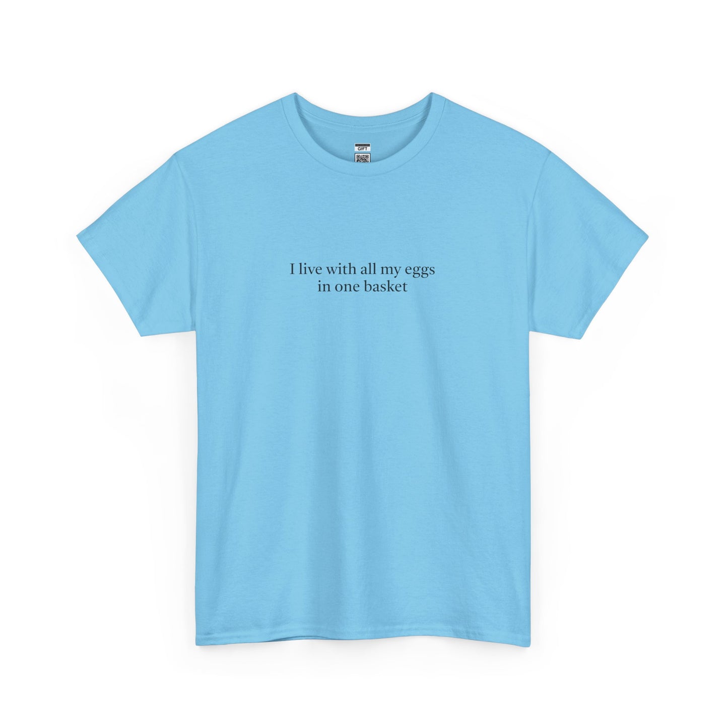 Eggs in 1 basket TShirt