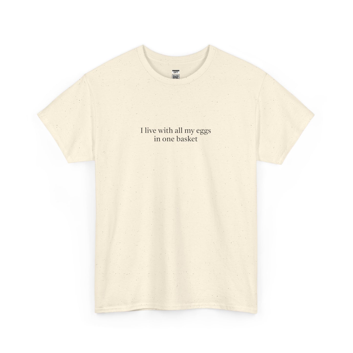 Eggs in 1 basket TShirt
