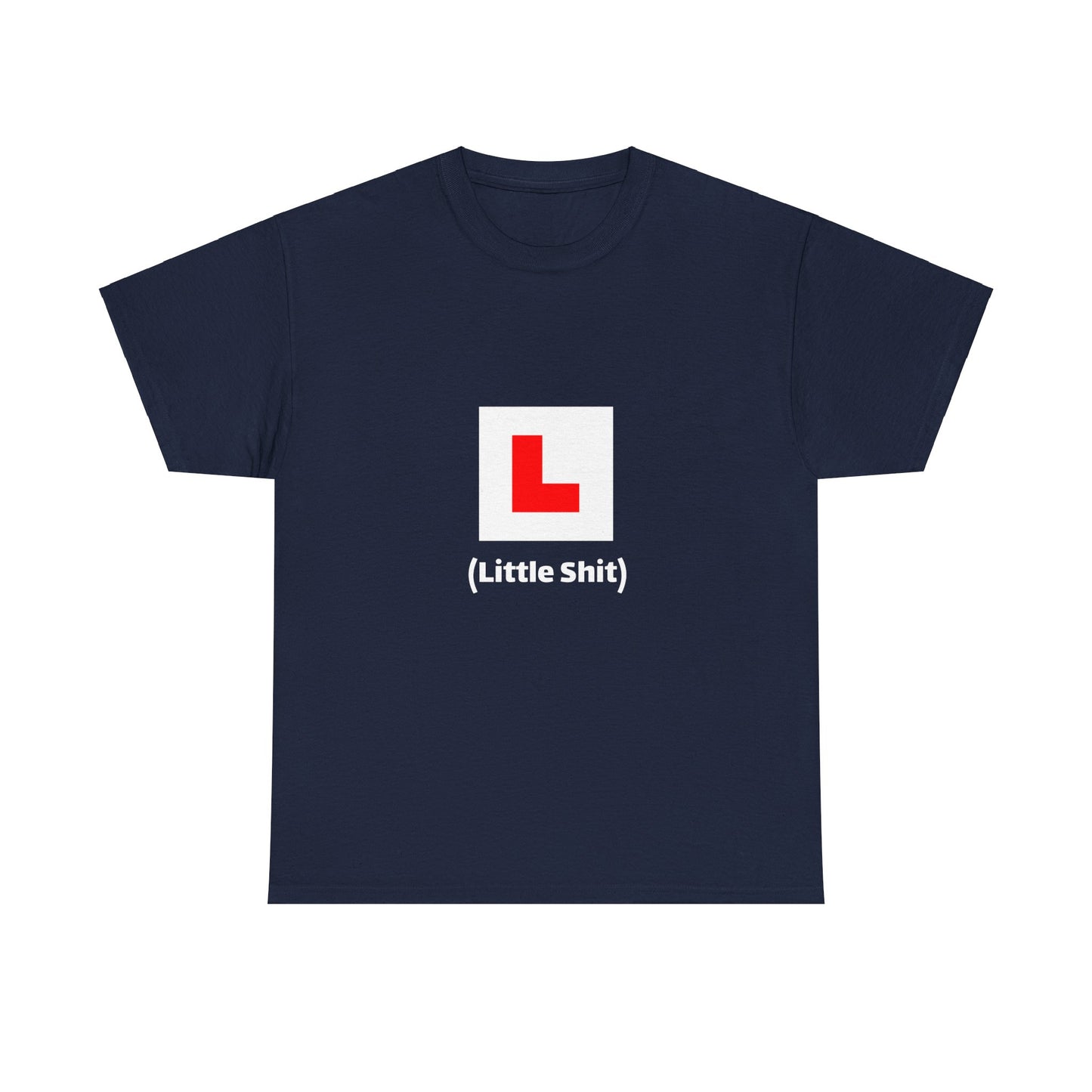 L (little shit) Tshirt