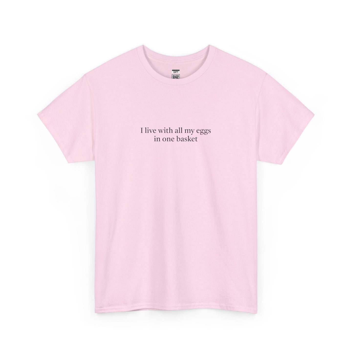 Eggs in 1 basket TShirt