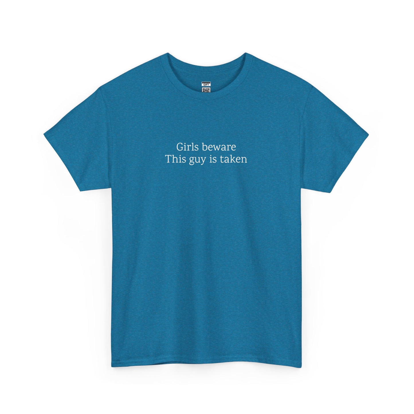 Girls Beware: This guy is taken | TShirt