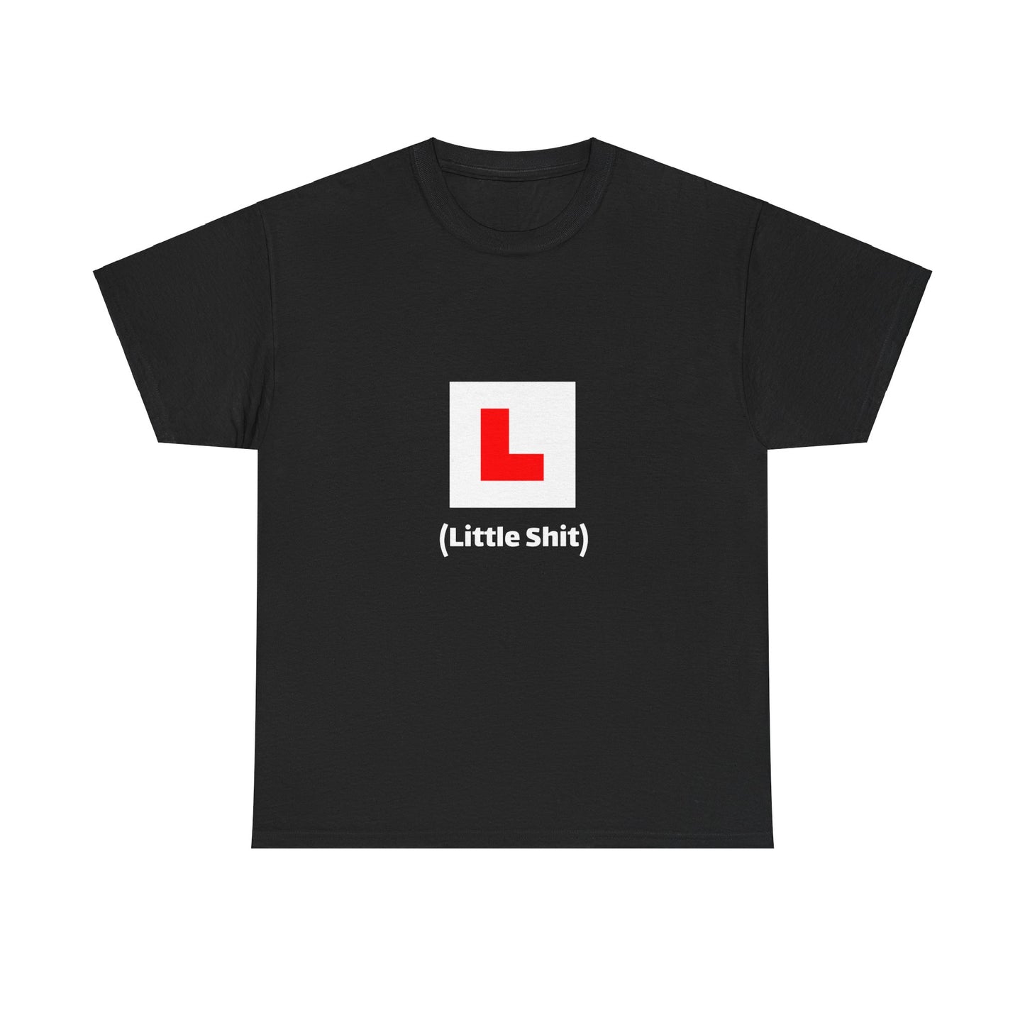 L (little shit) Tshirt