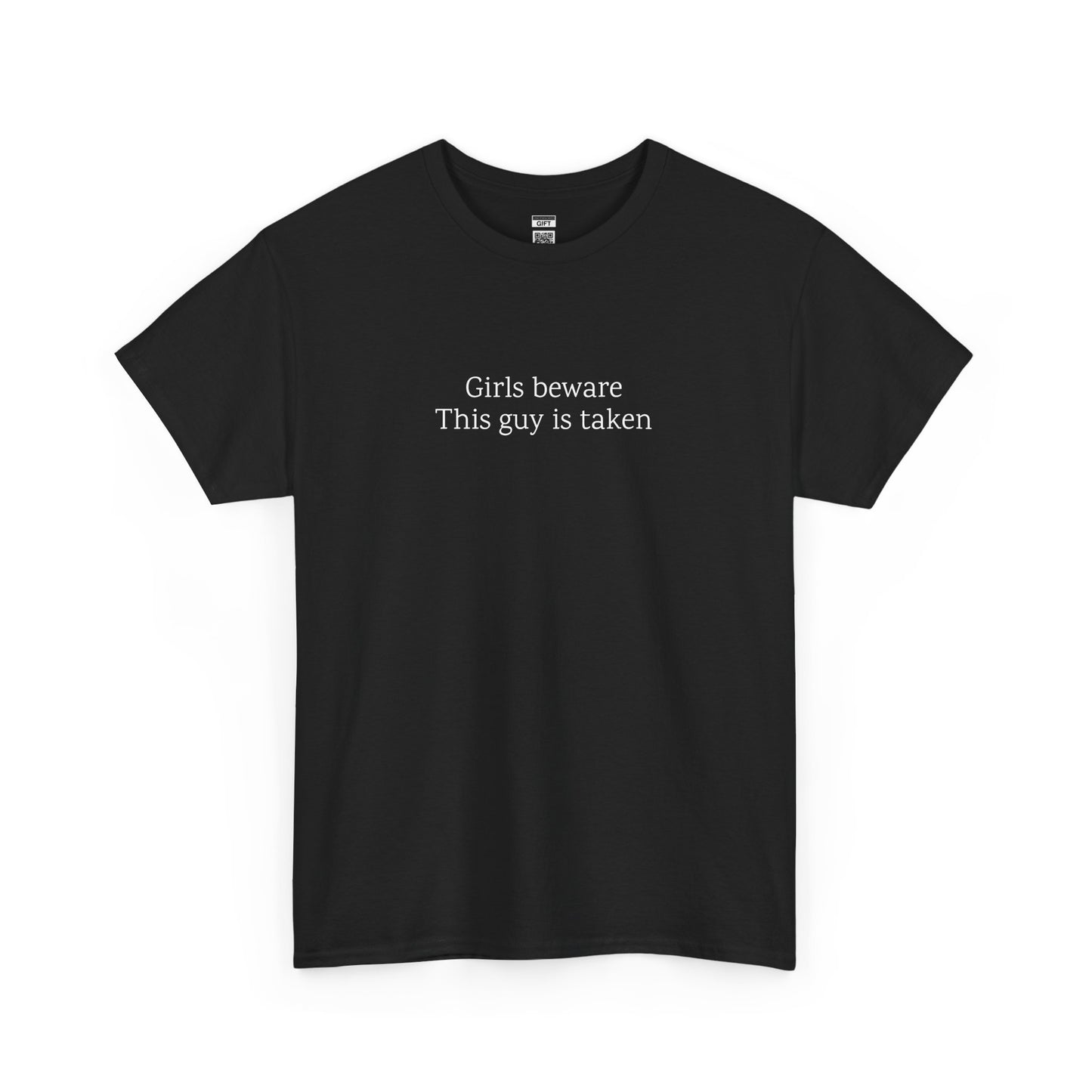 Girls Beware: This guy is taken | TShirt