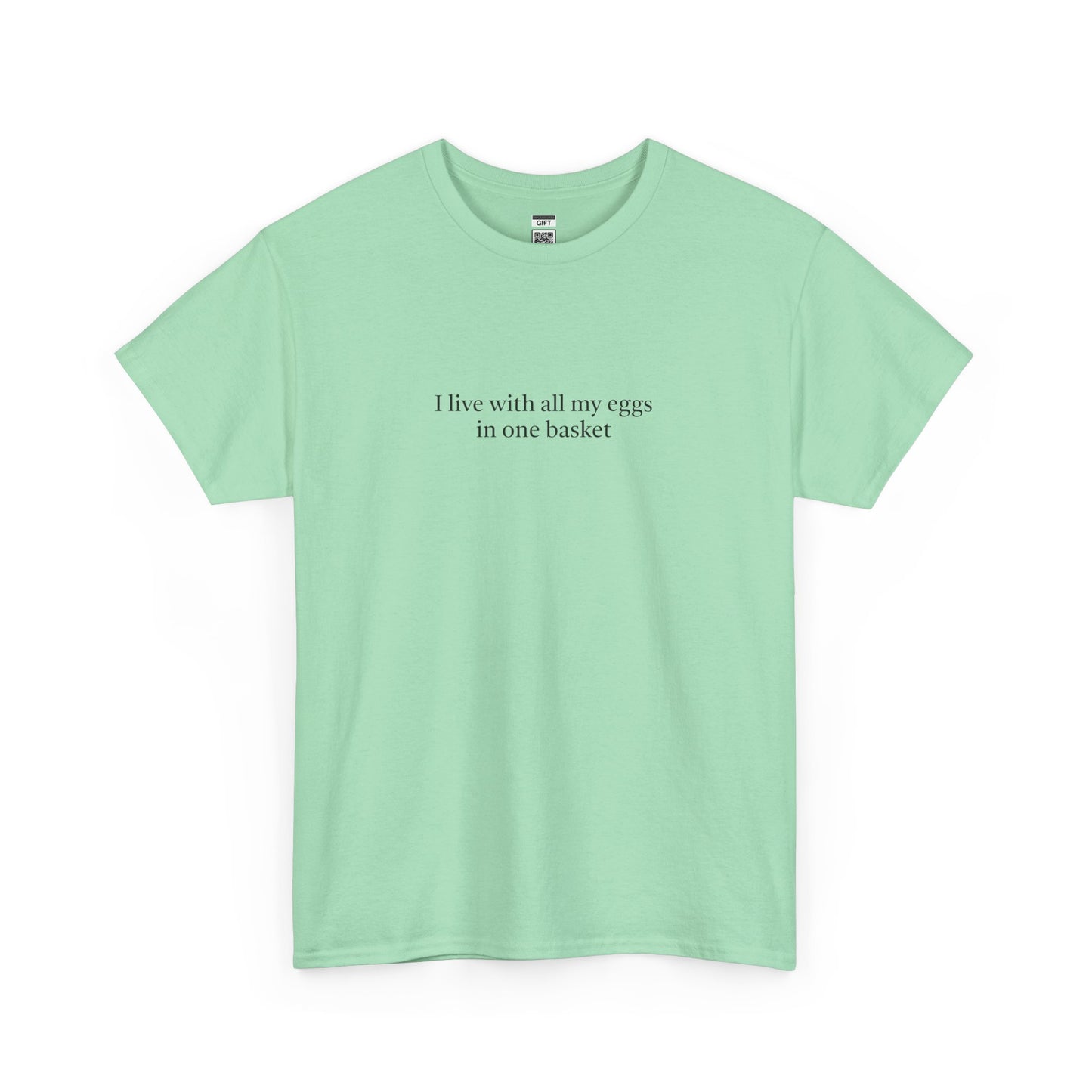Eggs in 1 basket TShirt