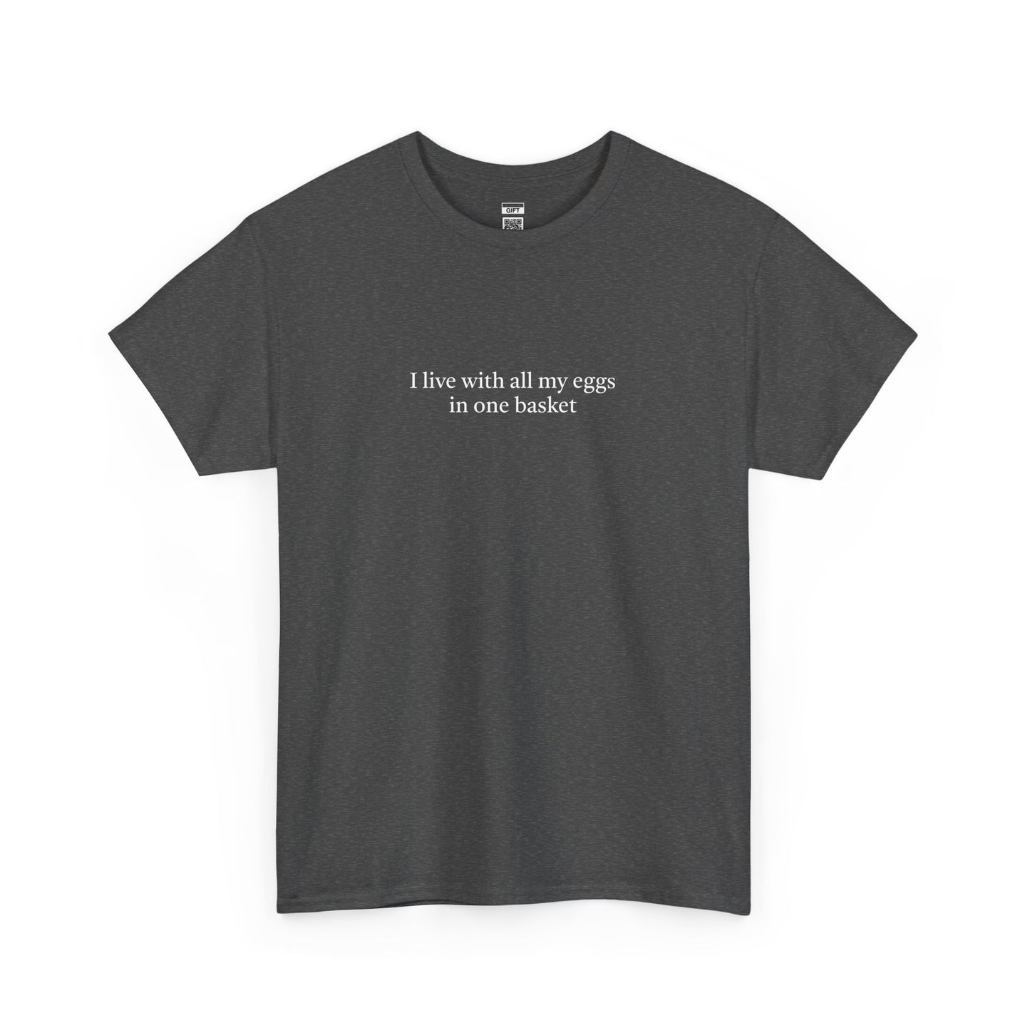 Eggs in 1 basket TShirt