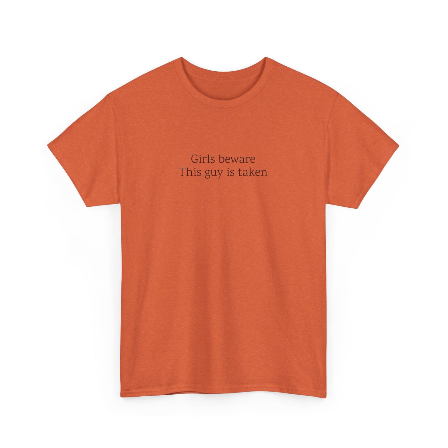 Girls Beware: This guy is taken | TShirt