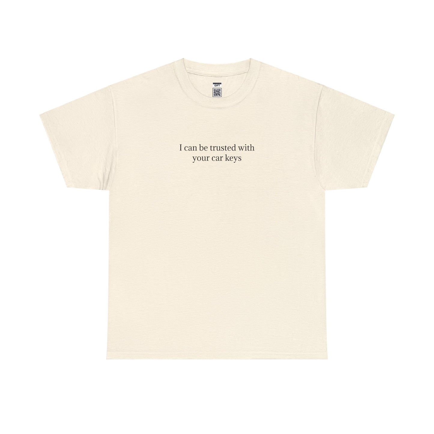 I can be trusted with your car keys TShirt