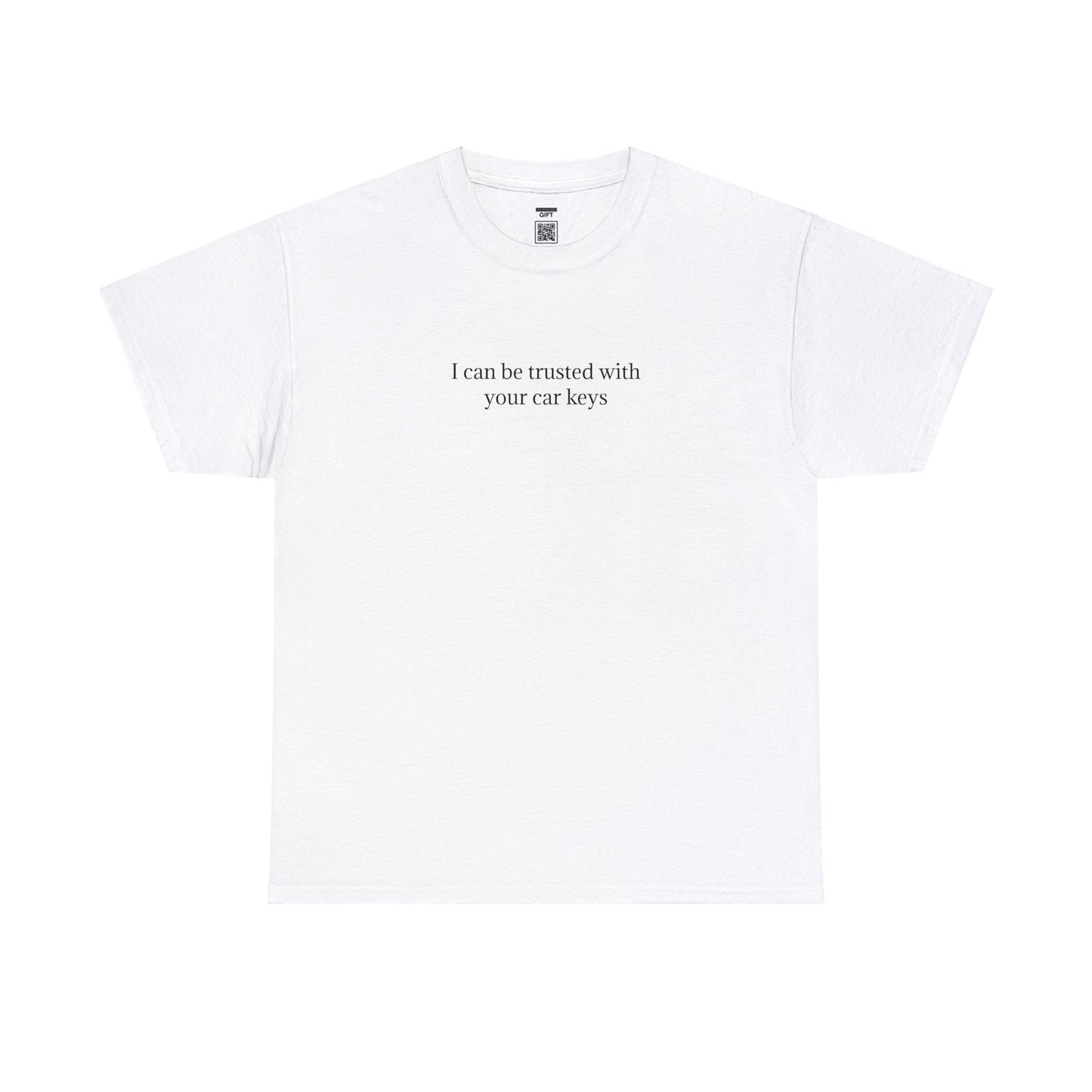 I can be trusted with your car keys TShirt