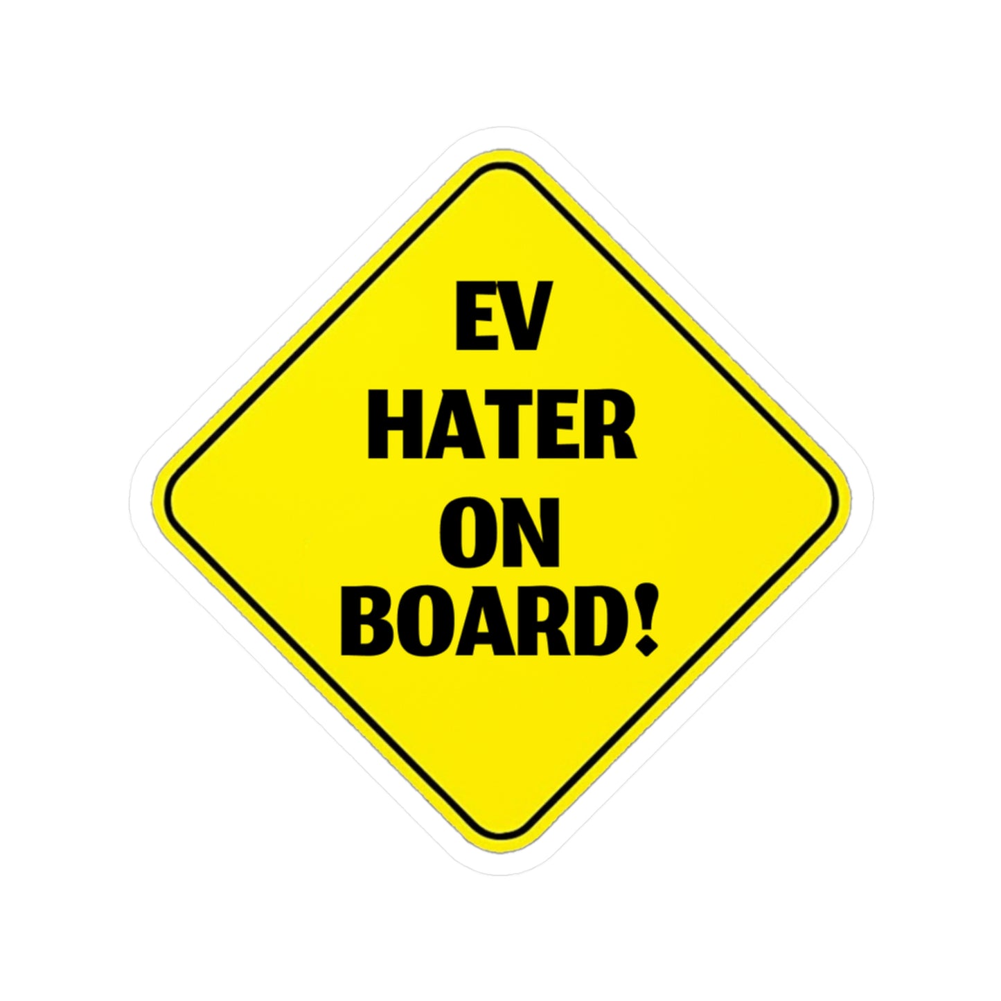 EV Hater On Board | Vinyl Cut Stickers