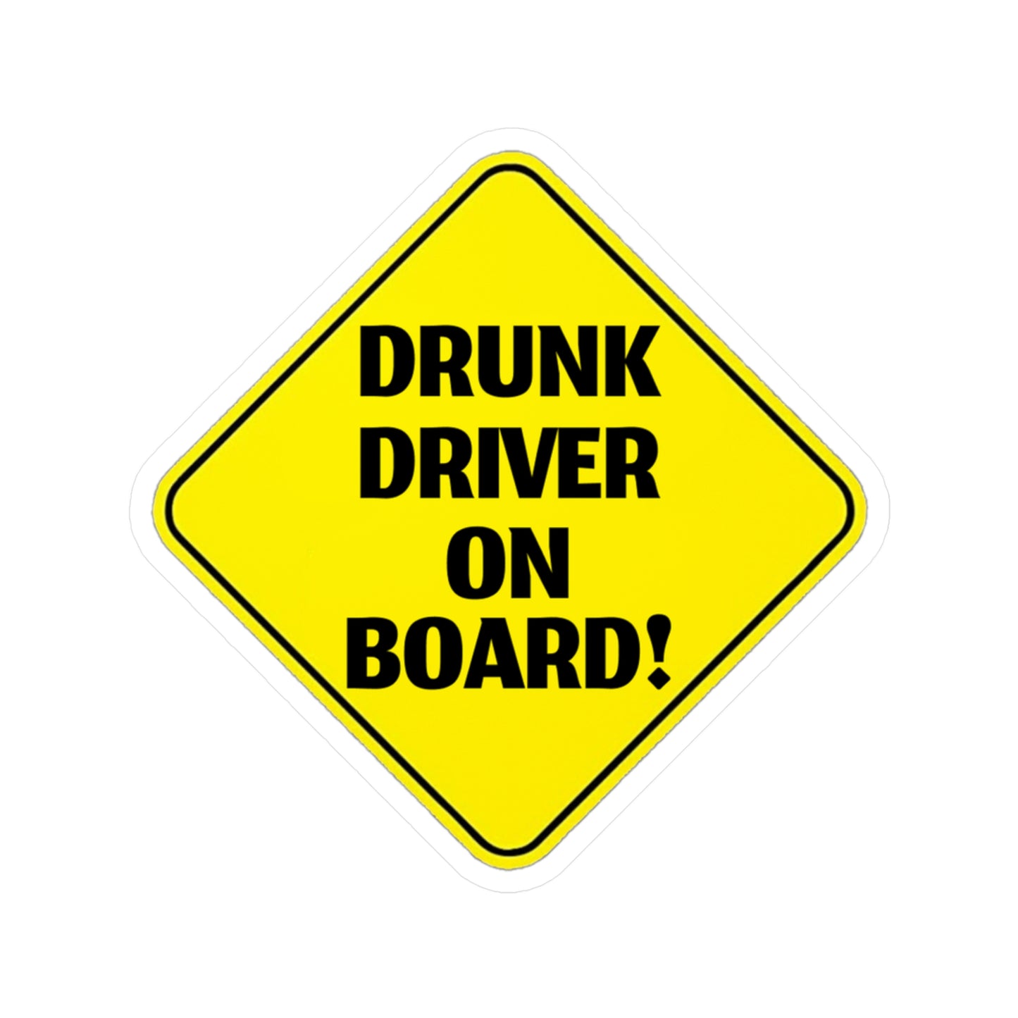 Drunk Driver On Board | Vinyl Cut Stickers