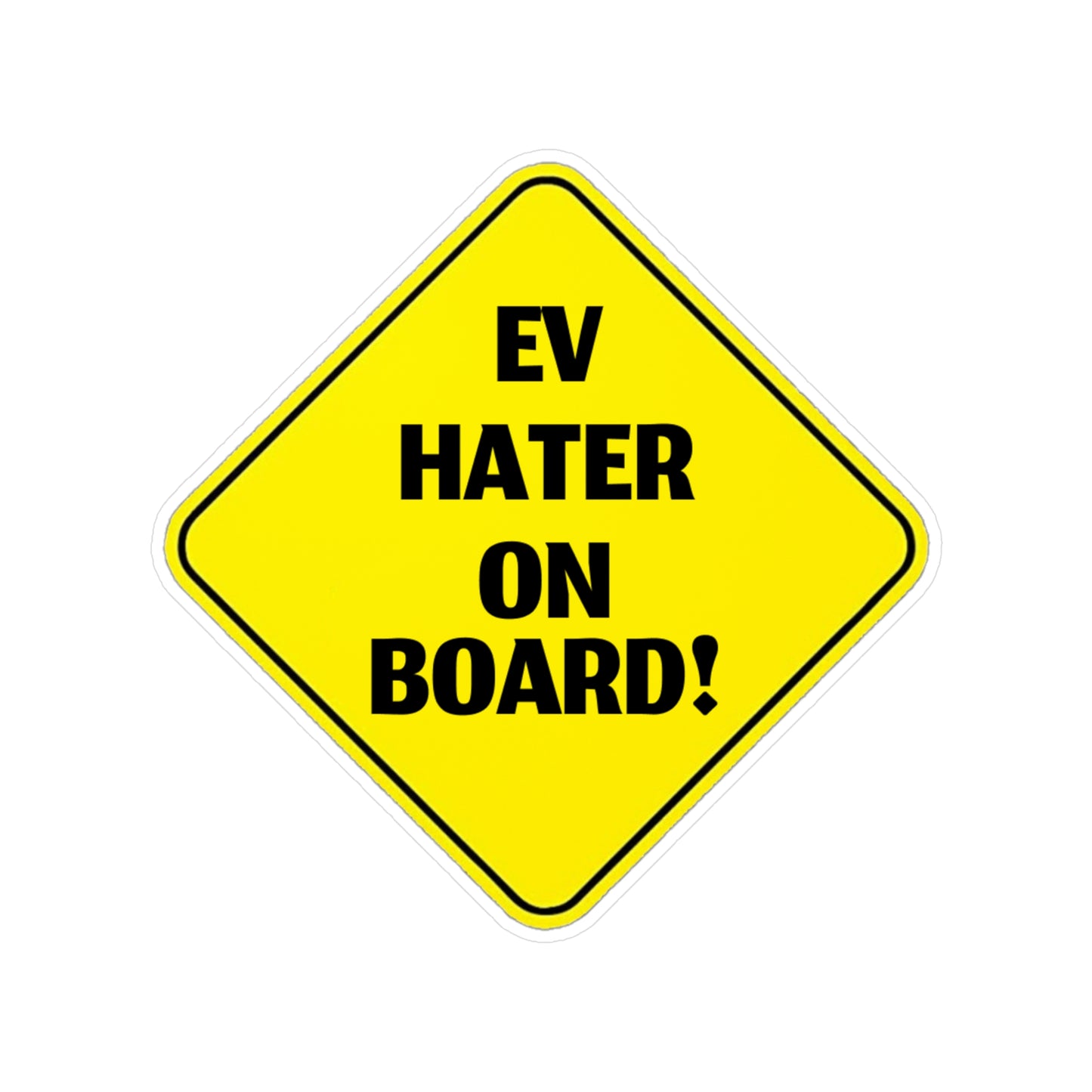 EV Hater On Board | Vinyl Cut Stickers