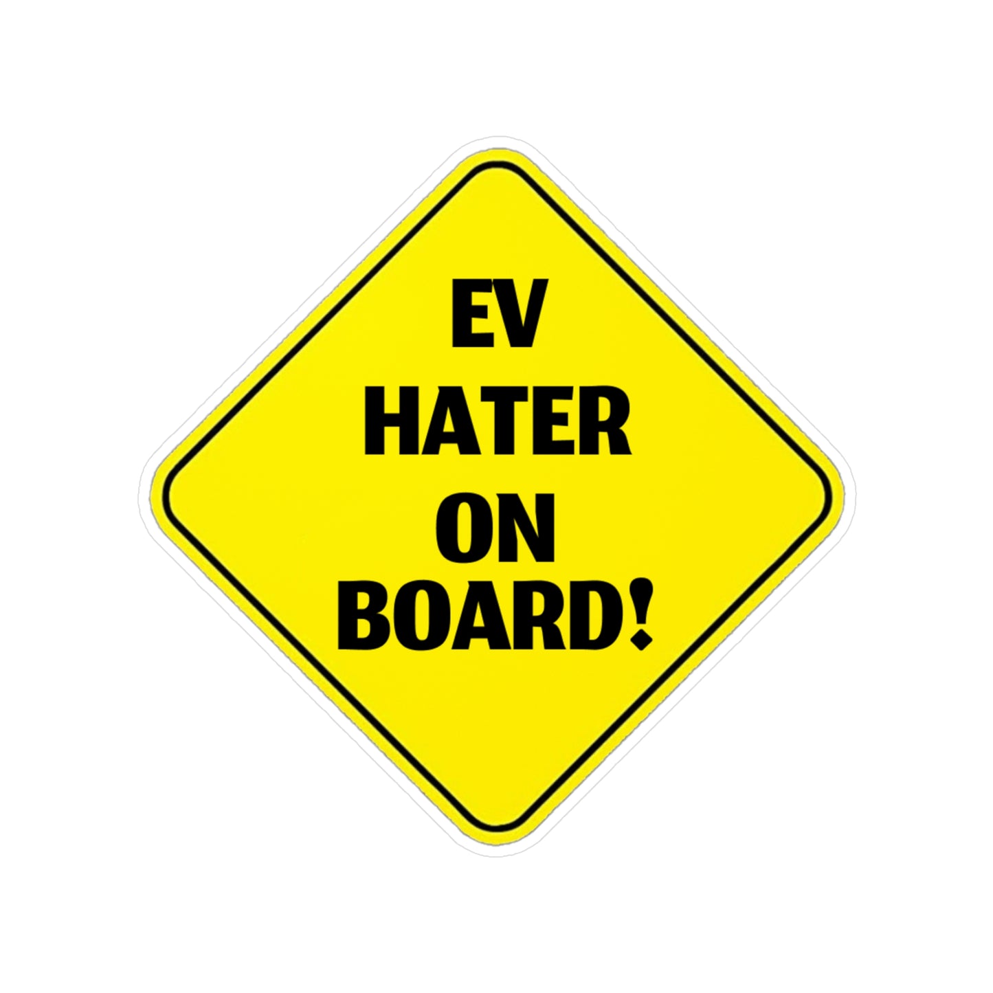 EV Hater On Board | Vinyl Cut Stickers