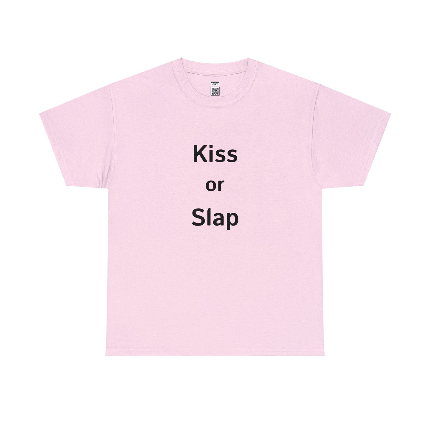 Kiss or Slap TShirt