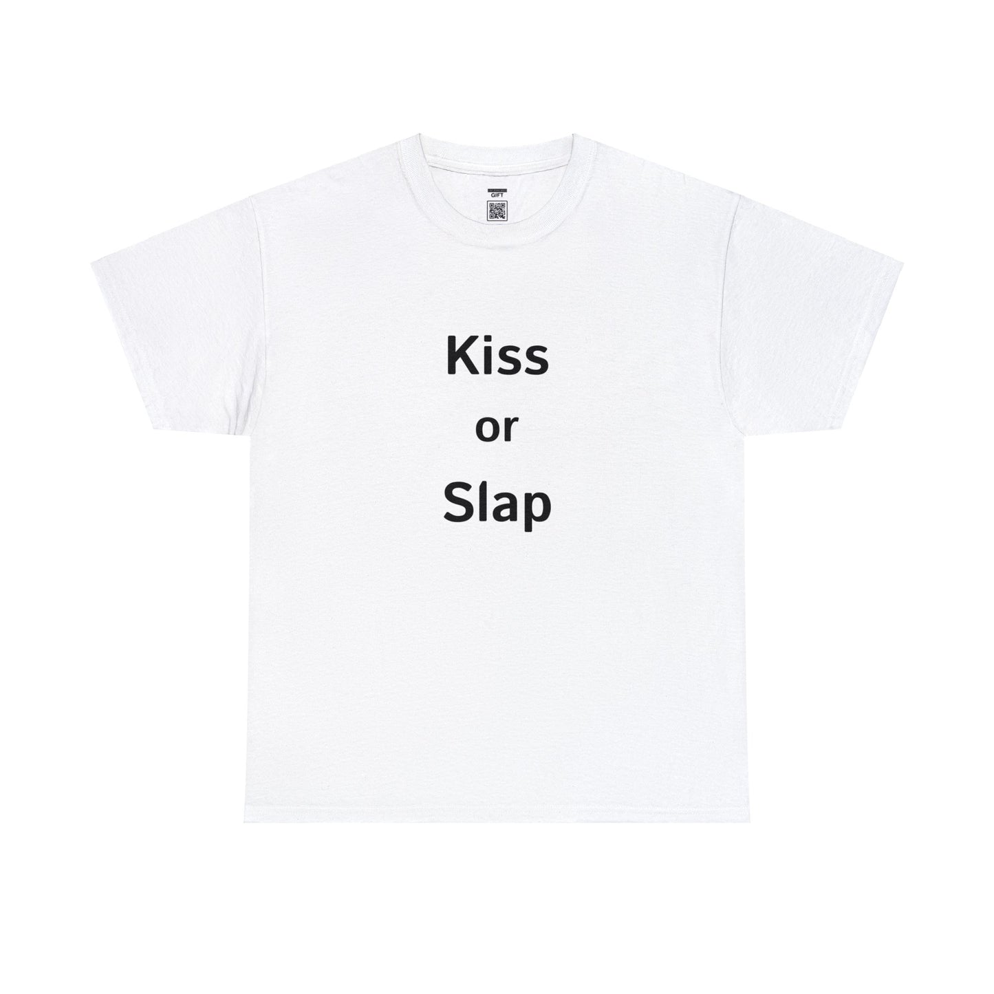 Kiss or Slap TShirt