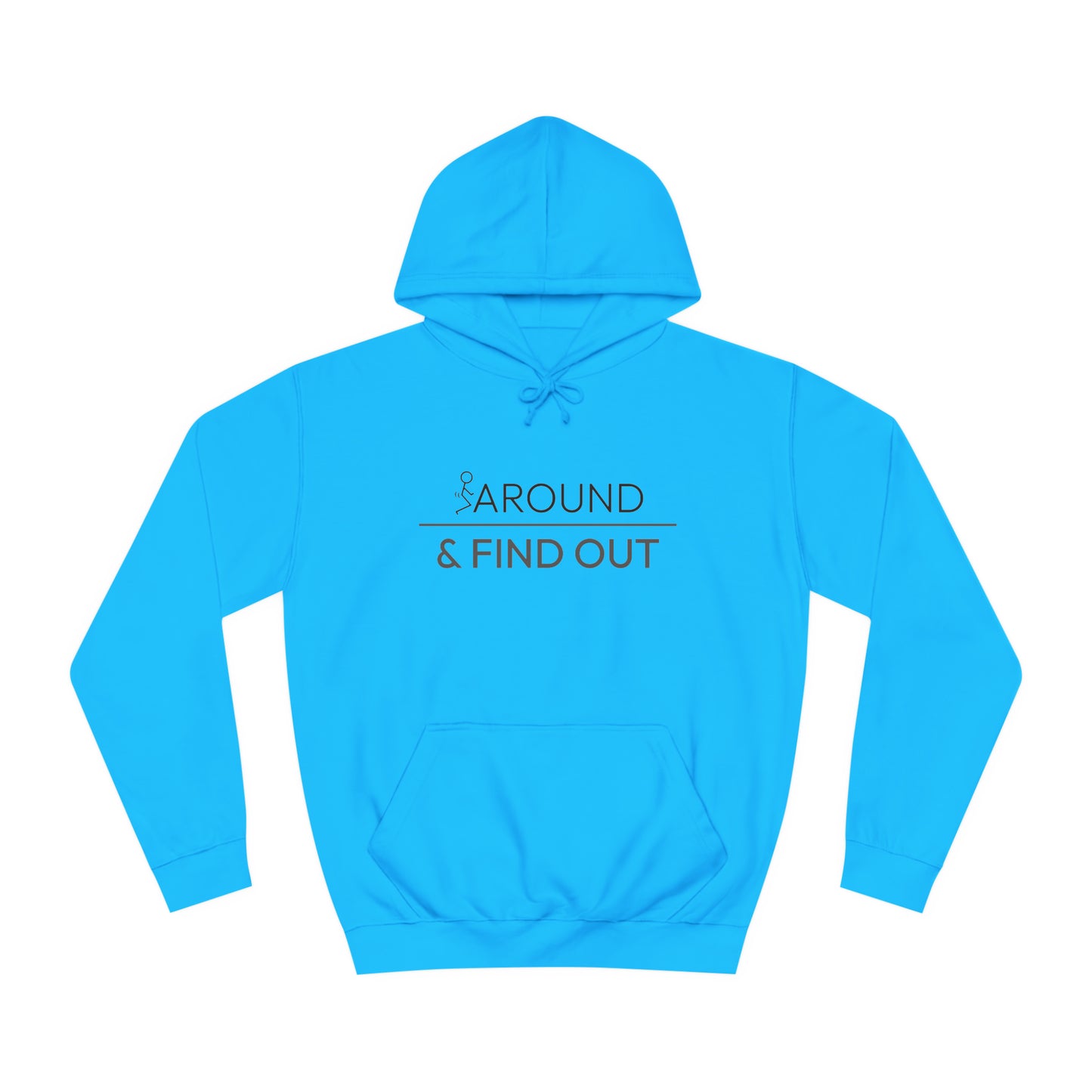 Fuck Around & Find Out Hoodie