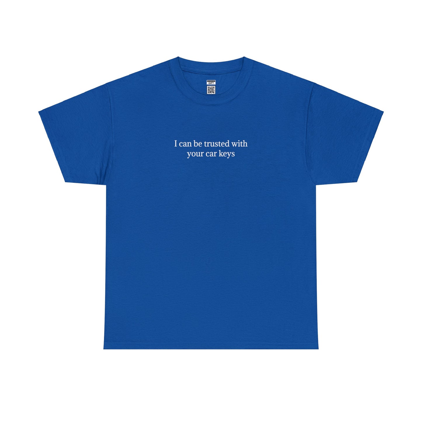 I can be trusted with your car keys TShirt