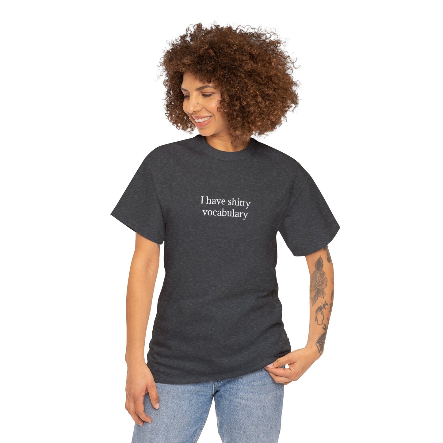 I have shitty vocabulary TShirt