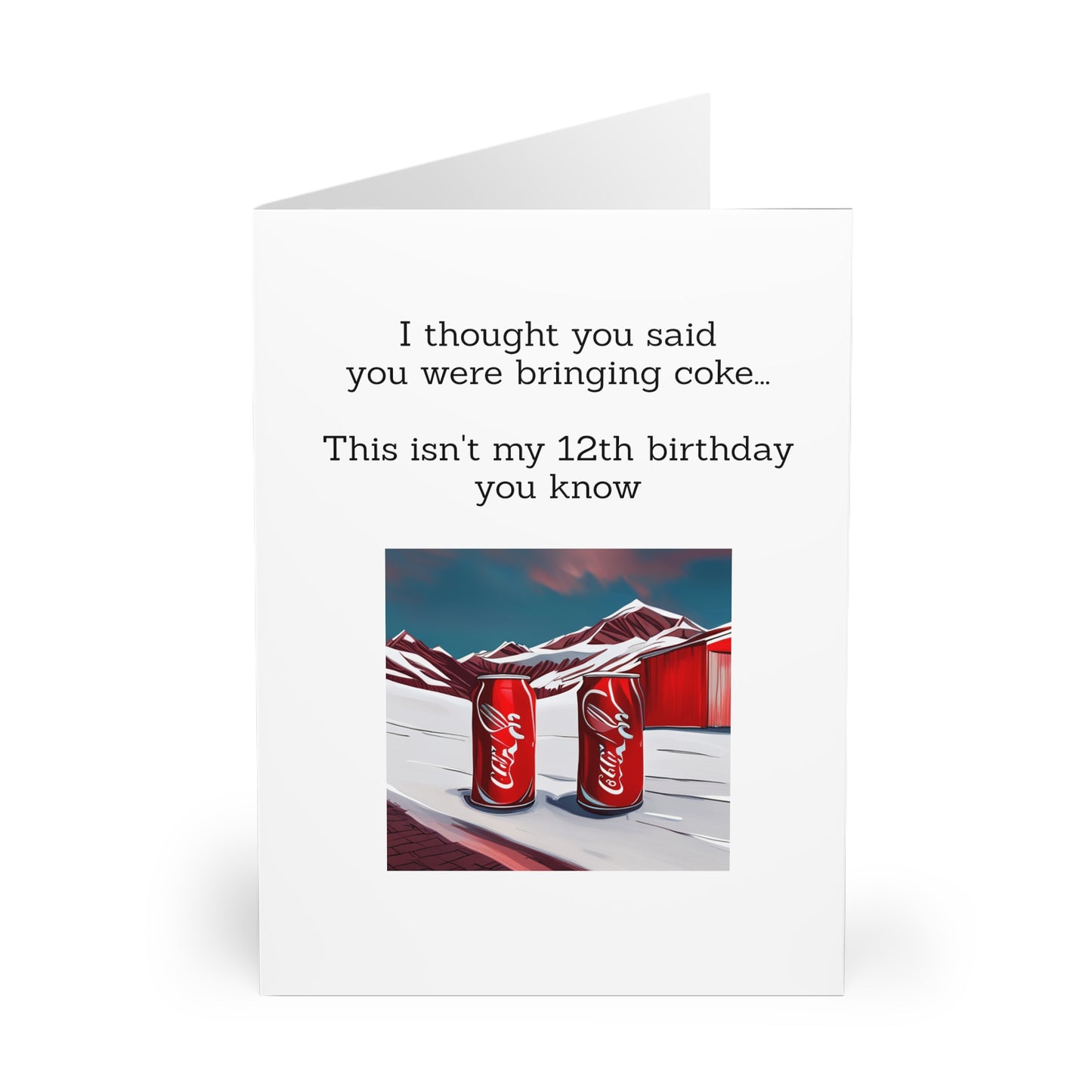 You were meant to bring coke | Greeting Cards | 5pcs