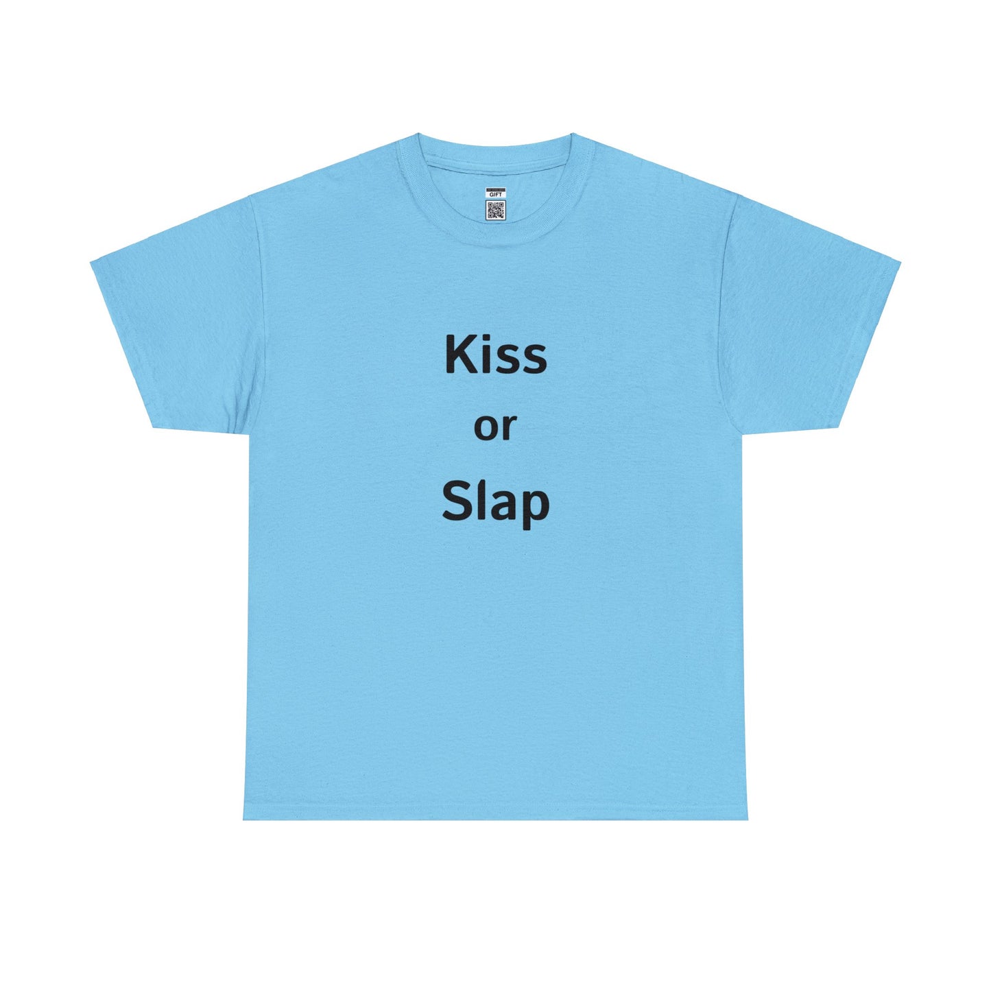 Kiss or Slap TShirt