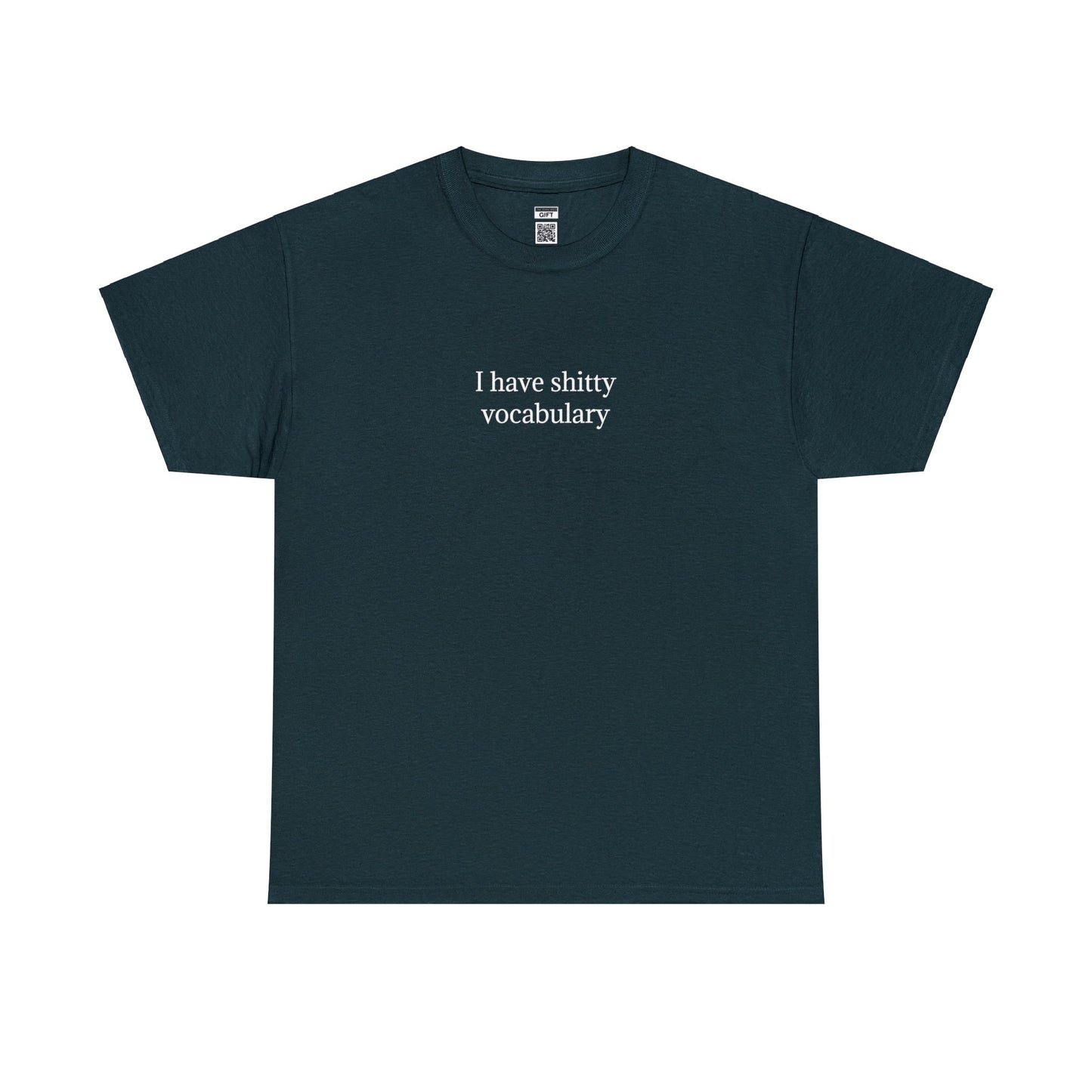 I have shitty vocabulary TShirt