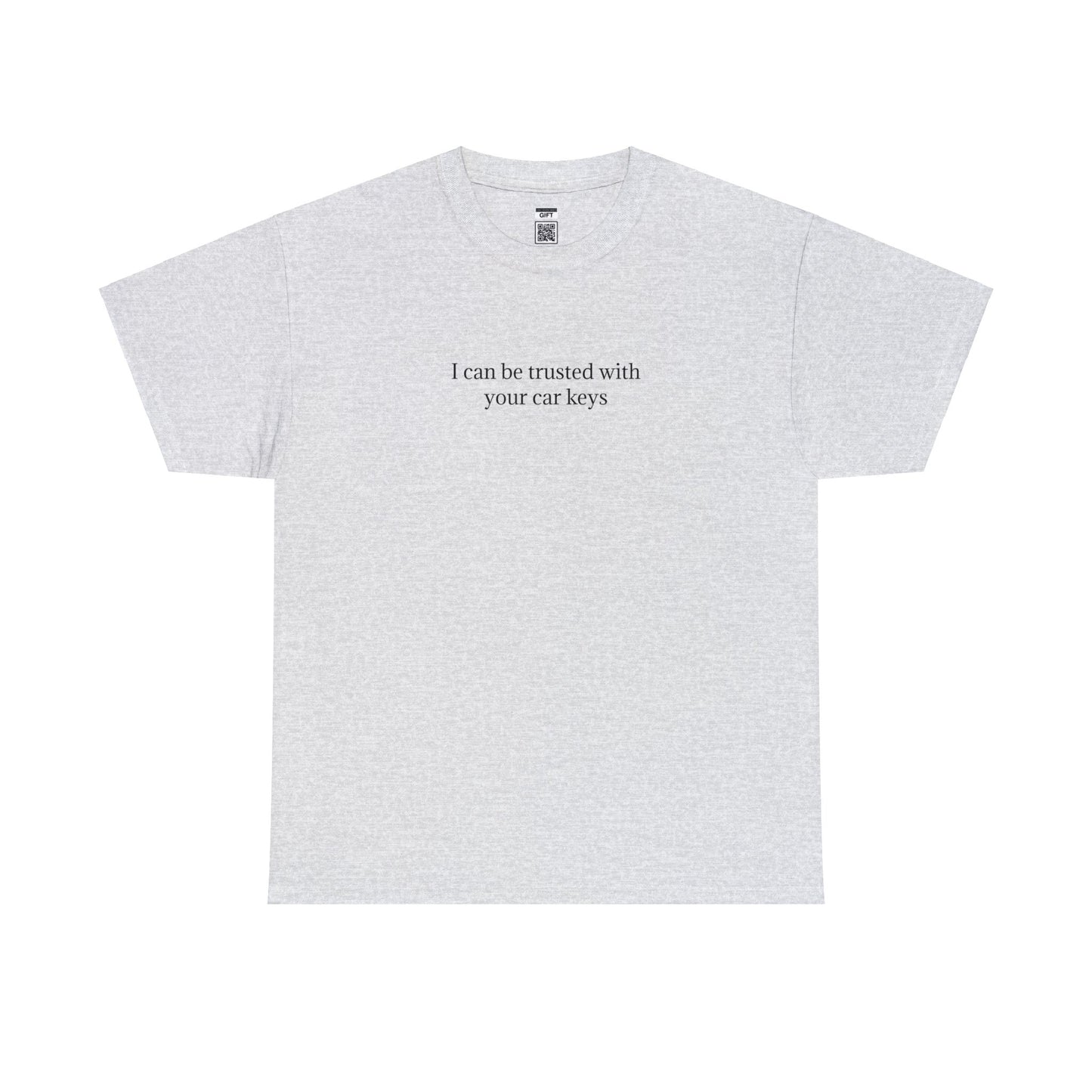 I can be trusted with your car keys TShirt